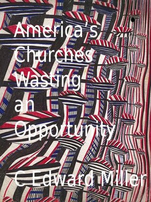cover image of America's Churches Wasting an Opportunity